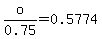 o%2F0.75=+0.5774