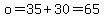 o=35%2B30=65