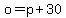 o=p%2B30
