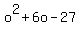 o%5E2%2B6o-27
