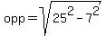 opp=sqrt%2825%5E2-7%5E2%29