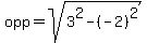 opp=sqrt%283%5E2-%28-2%29%5E2%29