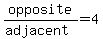 opposite%2F%28adjacent%29=4