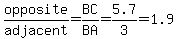 opposite%2Fadjacent+=+BC%2FBA+=+5.7%2F3+=+1.9