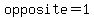 opposite=1