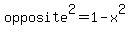 opposite%5E2=1-x%5E2