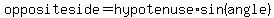 oppositeside=hypotenuse%2Asin%28angle%29