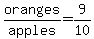oranges%2Fapples=9%2F10