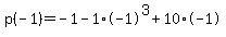 \"p%28-1%29=-1-1%2A-1%5E3%2B10%2A-1\"