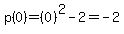 p%280%29=%280%29%5E2-2=-2