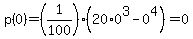 p%280%29+=+%281%2F100%29+%2820%2A0%5E3+-+0%5E4%29=0