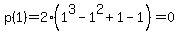 p%281%29=2%281%5E3-1%5E2%2B1-1%29=0