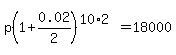 p%281%2B0.02%2F2%29%5E%2810%2A2%29=18000