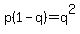 p%281-q%29=q%5E2
