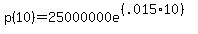 p%2810%29+=+25000000e%5E%28%28.015%2A10%29%29+