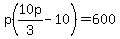 p%2810p%2F3+-+10%29+=+600