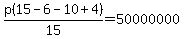 p%2815-6-10%2B4%29%2F15=50000000