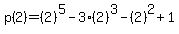 p%282%29=%282%29%5E5-3%282%29%5E3-%282%29%5E2%2B1