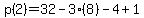 p%282%29=32-3%288%29-4%2B1