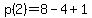 p%282%29=8-4%2B1