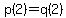 p%282%29=q%282%29