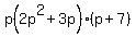 p%282p%5E2+%2B+3p%29%28p+%2B+7%29
