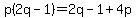 p%282q-1%29=2q-1%2B4p