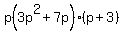 p%283p%5E2+%2B+7p%29%28p+%2B+3%29