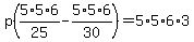 p%285%2A5%2A6%2F25-5%2A5%2A6%2F30%29=5%2A5%2A6%2A3