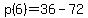 p%286%29+=+36+-+72