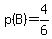 p%28B%29=4%2F6