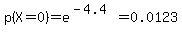 p%28X=0%29+=+e%5E%28-4.4%29=+0.0123