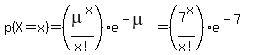 p%28X+=+x%29+=+%28mu%5Ex%2Fx%21%29e%5E%28-mu%29=+%287%5Ex%2Fx%21%29e%5E%28-7%29