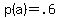 p%28a%29=+.6