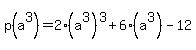 p%28a%5E3%29=+2%28a%5E3%29%5E3%2B6%28a%5E3%29-12