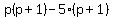 p%28p%2B1%29-5%28p%2B1%29