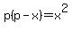 p%28p-x%29+=+x%5E2