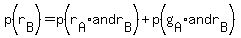 p%28r%5BB%5D%29+=+p%28r%5BA%5D+and+r%5BB%5D%29+%2B+p%28g%5BA%5D+and+r%5BB%5D%29