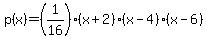p%28x%29=%281%2F16%29%28x%2B2%29%28x-4%29%28x-6%29