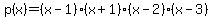 p%28x%29=%28x-1%29%28x%2B1%29%28x-2%29%28x-3%29