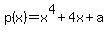 p%28x%29=+x%5E4%2B4x%2Ba+