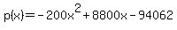 p%28x%29=-200x%5E2%2B8800x-94062