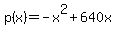 p%28x%29=-x%5E2%2B640x