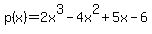p%28x%29=2x%5E3-4x%5E2%2B5x-6