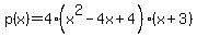 p%28x%29=4%28x%5E2-4x%2B4%29%28x%2B3%29
