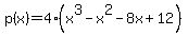 p%28x%29=4%28x%5E3-x%5E2+-8x+%2B12%29
