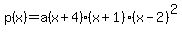 p%28x%29=a%28x%2B4%29%28x%2B1%29%28x-2%29%5E2