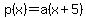 p%28x%29=a%28x%2B5%29