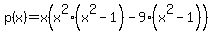 p%28x%29=x%28x%5E2%28x%5E2-1%29-9%28x%5E2+-1%29%29