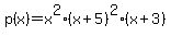 p%28x%29=x%5E2%28x%2B5%29%5E2%28x%2B3%29